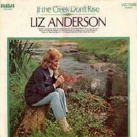 Liz Anderson - If The Creek Don't Rise